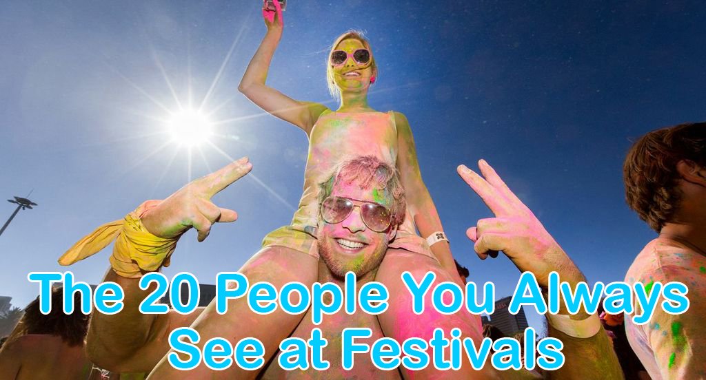 The 20 People You Always See at Festivals